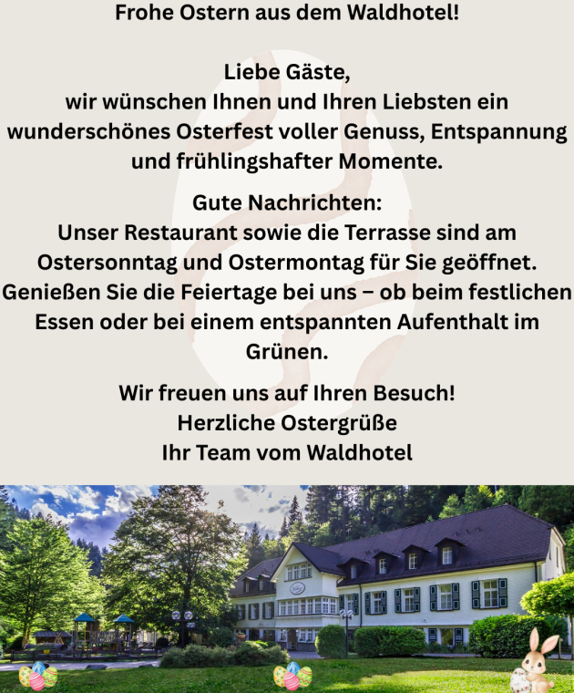 🐣 Frohe Ostern aus dem Waldhotel! 🌷 Liebe Gäste, wir wünschen Ihnen und Ihren Liebsten ein wunderschönes Osterfest voller Genuss, Entspannung und frühlingshafter Momente. ✨ Gute Nachrichten Unse